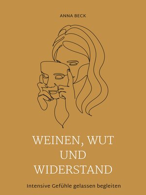cover image of Weinen, Wut und Widerstand
